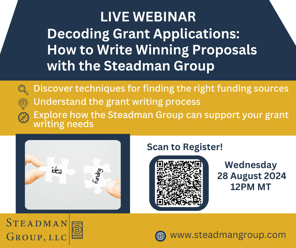 Flyer for the live webinar Decoding Grant Applications: How to Write Winning Proposals with the Steadman Group, on Wednesday 28 August 2024 at 12PM MT, with a photo of two puzzle pieces labeled idea and funding and a QR code to register