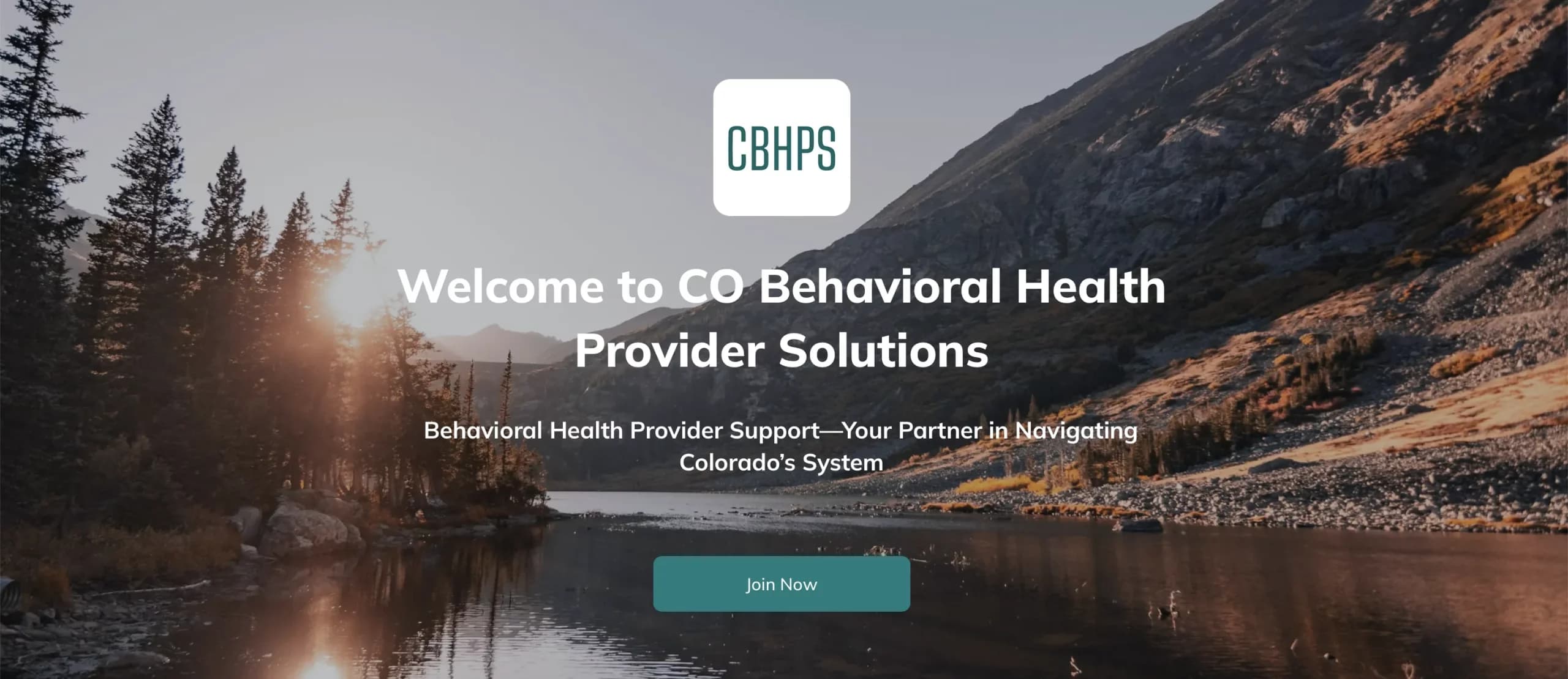 Screenshot of the CBHPS.org homepage: the CBHPS logo and the heading Welcome to CO Behavioral Health Provider Solutions over a photo of a mountain lake with the sun low behind pine trees, and a Join Now button
