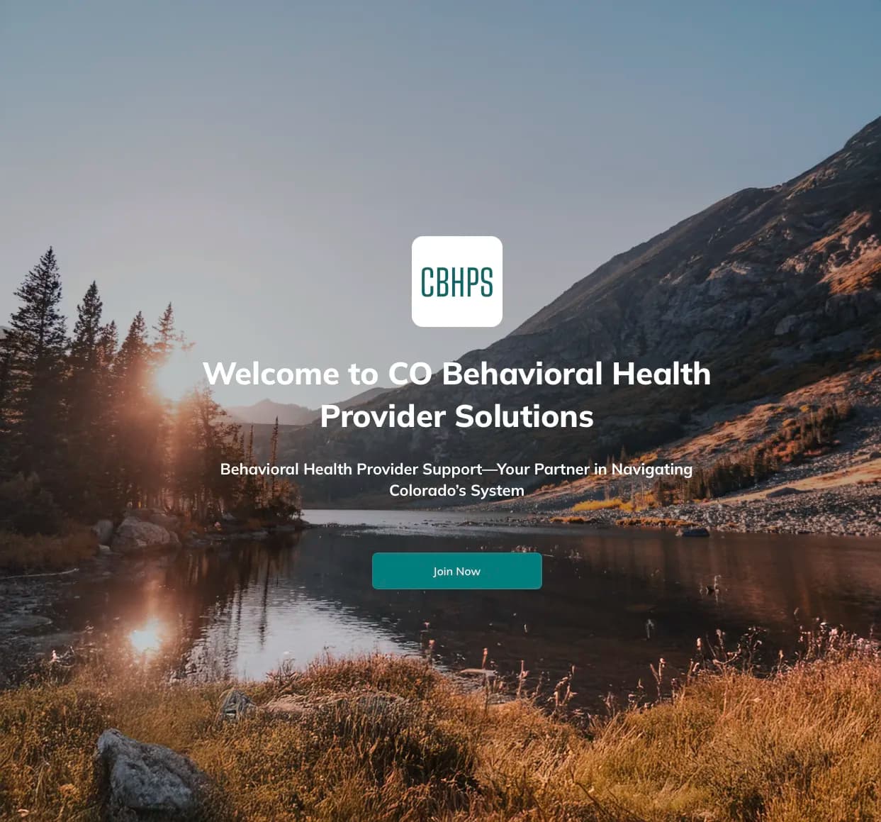 Screenshot of the CBHPS website home page: the CBHPS logo, the heading “Welcome to CO Behavioral Health Provider Solutions”, the line “Behavioral Health Provider Support—Your Partner in Navigating Colorado’s System” and a Join Now button over a mountain lake at sunset